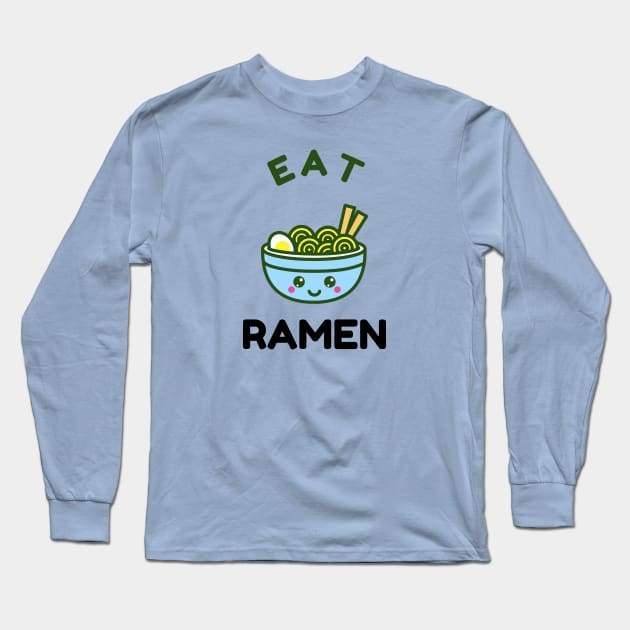 Eat Ramen Long Sleeve T-Shirt by CHADDINGTONS